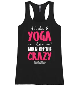 I Do Yoga To Burn Off The Crazy