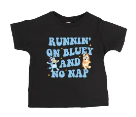 Runnin' On Blue Dog And No Nap  T-Shirt